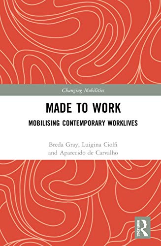 Stock image for Made To Work: Mobilising Contemporary Worklives (Changing Mobilities) for sale by Chiron Media