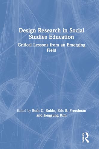 Stock image for Design Research in Social Studies Education: Critical Lessons from an Emerging Field for sale by Chiron Media