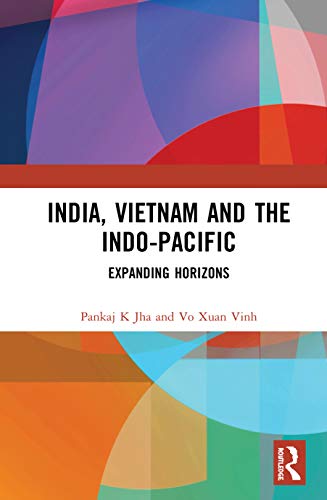 Imagen de archivo de India, Vietnam and the Indo-Pacific: Expanding Horizons a la venta por ThriftBooks-Dallas