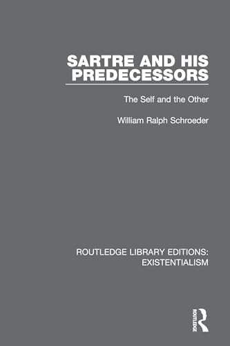 9780367110550: Sartre and his Predecessors: The Self and the Other (Routledge Library Editions: Existentialism)