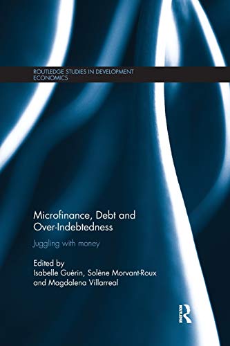Beispielbild fr Microfinance, Debt and Over-Indebtedness: Juggling with Money zum Verkauf von Blackwell's