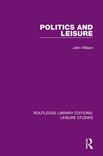 9780367110895: Politics and Leisure (Routledge Library Editions: Leisure Studies)