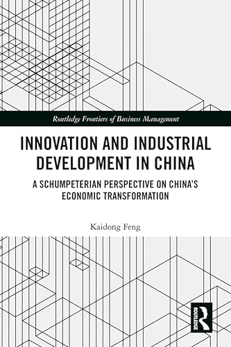 Beispielbild fr Innovation and Industrial Development in China : A Schumpeterian Perspective on China's Economic Transformation zum Verkauf von Buchpark