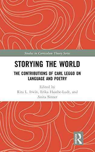 Stock image for Storying the World: The Contributions of Carl Leggo on Language and Poetry (Studies in Curriculum Theory Series) for sale by Chiron Media
