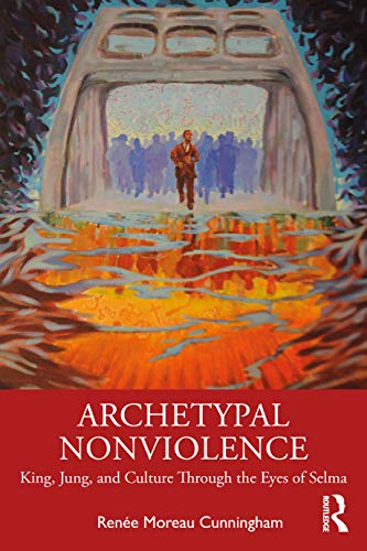 Beispielbild fr Archetypal Nonviolence: Jung, King, and Culture Through the Eyes of Selma zum Verkauf von Chiron Media
