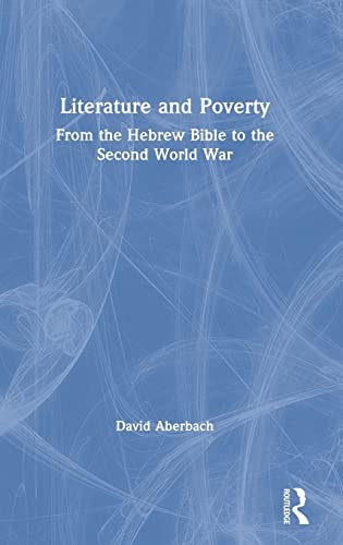 Imagen de archivo de Literature and Poverty: From the Hebrew Bible to the Second World War a la venta por Reuseabook