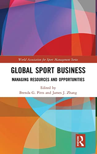 Stock image for Global Sport Business: Managing Resources and Opportunities (World Association for Sport Management Series) for sale by Reuseabook