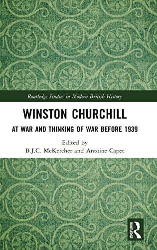 Imagen de archivo de Winston Churchill: At War and Thinking of War before 1939 (Routledge Studies in Modern British History) a la venta por HPB-Red