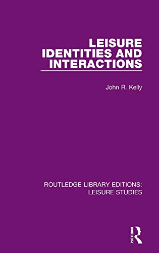 9780367133153: Leisure Identities and Interactions (Routledge Library Editions: Leisure Studies)