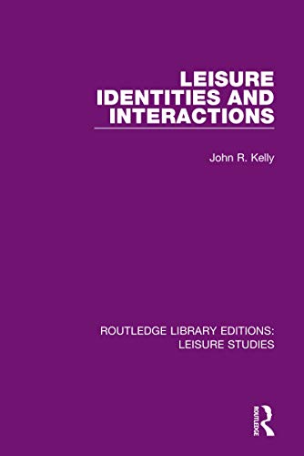9780367133184: Leisure Identities and Interactions (Routledge Library Editions: Leisure Studies)