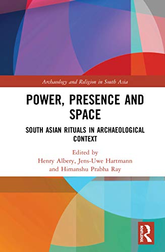 Stock image for Power, Presence and Space: South Asian Rituals in Archaeological Context (Archaeology and Religion in South Asia) for sale by Chiron Media