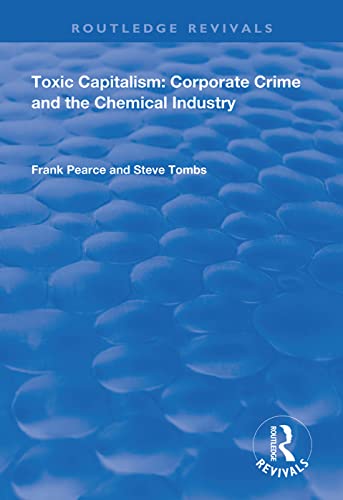 Stock image for Toxic Capitalism: Corporate Crime and the Chemical Industry for sale by Chiron Media