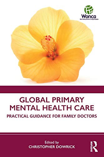 Beispielbild fr Global Primary Mental Health Care: Practical Guidance for Family Doctors zum Verkauf von Blackwell's