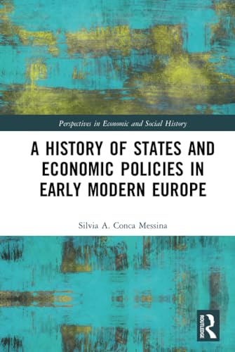 Beispielbild fr A History of States and Economic Policies in Early Modern Europe zum Verkauf von Chiron Media