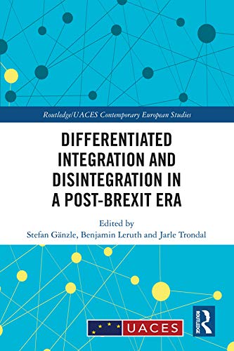 9780367135300: Differentiated Integration and Disintegration in a Post-Brexit Era (Routledge/UACES Contemporary European Studies)