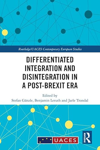 Stock image for Differentiated Integration and Disintegration in a Post-Brexit Era (Routledge/UACES Contemporary European Studies) for sale by Reuseabook