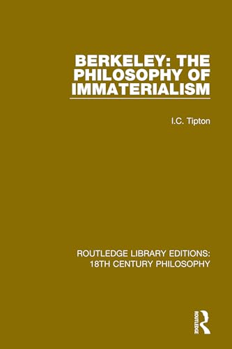 9780367135508: Berkeley: The Philosophy of Immaterialism (Routledge Library Editions: 18th Century Philosophy)