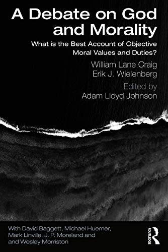 Beispielbild fr A Debate on God and Morality: What is the Best Account of Objective Moral Values and Duties? zum Verkauf von Blackwell's
