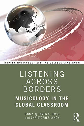 Beispielbild fr Listening Across Borders: Musicology in the Global Classroom zum Verkauf von Blackwell's