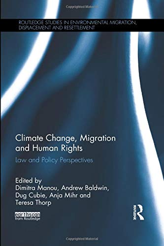 9780367136161: Climate Change, Migration and Human Rights: Law and Policy Perspectives (Routledge Studies in Environmental Migration, Displacement and Resettlement)