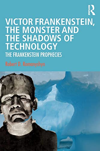 Beispielbild fr Victor Frankenstein, the Monster and the Shadows of Technology: The Frankenstein Prophecies zum Verkauf von WorldofBooks