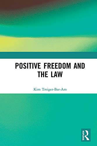 Beispielbild fr Positive Freedom and the Law: Dignity, Respect, and Expression zum Verkauf von Buchpark