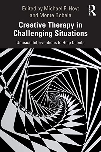 Stock image for Creative Therapy in Challenging Situations: Unusual Interventions to Help Clients for sale by thebookforest.com