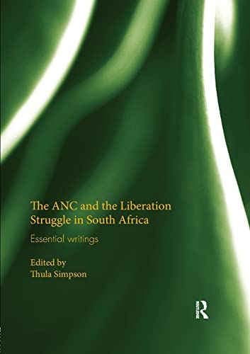 Beispielbild fr The ANC and the Liberation Struggle in South Africa : Essential writings zum Verkauf von Blackwell's