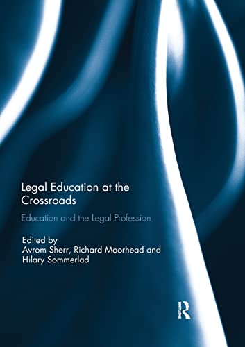 Stock image for Legal Education at the Crossroads: Education and the Legal Profession for sale by ThriftBooks-Dallas