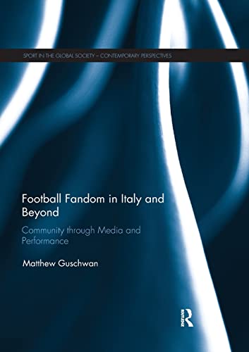 Beispielbild fr Football Fandom in Italy and Beyond : Community through Media and Performance zum Verkauf von Blackwell's