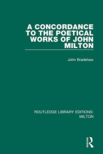 Stock image for A Concordance to the Poetical Works of John Milton (Routledge Library Editions: Milton) for sale by Chiron Media