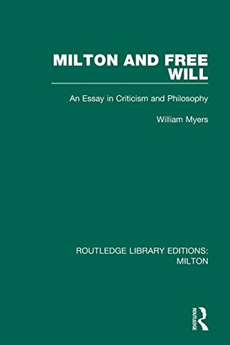 Stock image for Milton and Free Will: An Essay in Criticism and Philosophy (Routledge Library Editions: Milton) for sale by Chiron Media