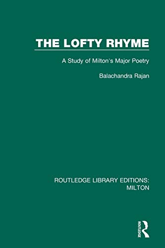 Stock image for The Lofty Rhyme: A Study of Milton's Major Poetry (Routledge Library Editions: Milton) for sale by Chiron Media