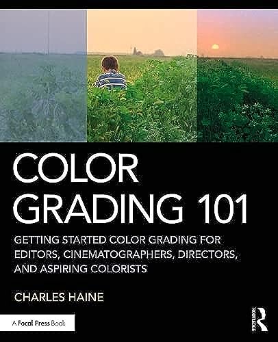 Stock image for Color Grading 101: Getting Started Color Grading for Editors, Cinematographers, Directors, and Aspiring Colorists for sale by Book Deals