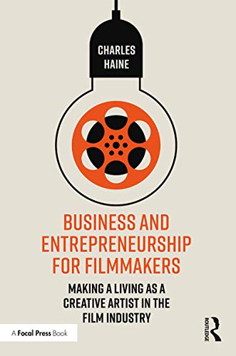 Stock image for Business and Entrepreneurship for Filmmakers: Making a Living as a Creative Artist in the Film Industry for sale by Blackwell's