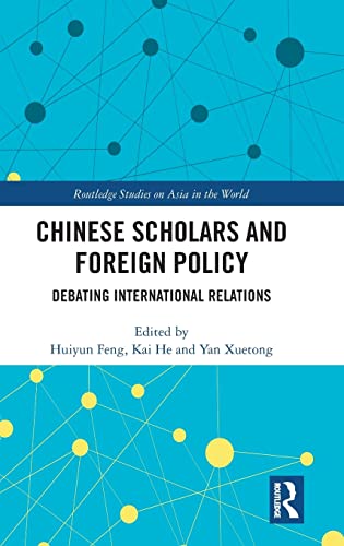 Stock image for Chinese Scholars and Foreign Policy: Debating International Relations (Routledge Studies on Asia in the World) for sale by WYEMART LIMITED