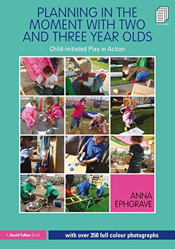 Imagen de archivo de Planning in the Moment with Two and Three Year Olds: Child-initiated Play in Action a la venta por WorldofBooks
