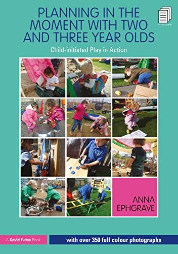 Stock image for Planning in the Moment with Two and Three Year Olds: Child-initiated Play in Action for sale by GF Books, Inc.