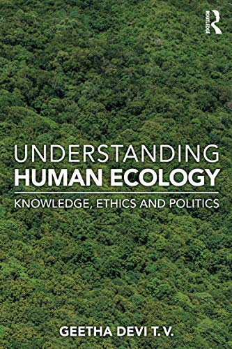 Beispielbild fr Understanding Human Ecology : Knowledge, Ethics and Politics zum Verkauf von Buchpark