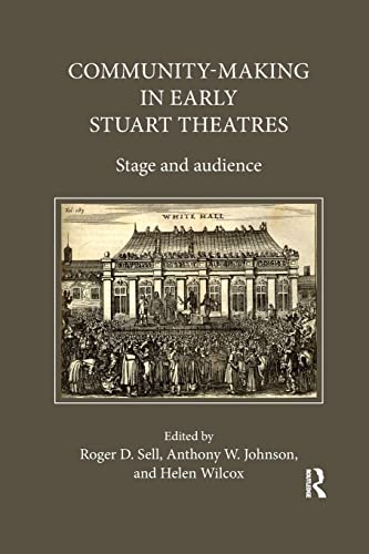 Beispielbild fr Community-Making in Early Stuart Theatres: Stage and audience zum Verkauf von Blackwell's