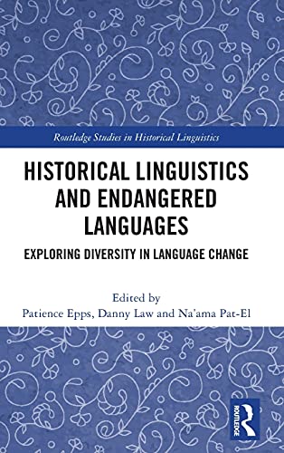 Stock image for Historical Linguistics and Endangered Languages: Exploring Diversity in Language Change (Routledge Studies in Historical Linguistics) for sale by Chiron Media