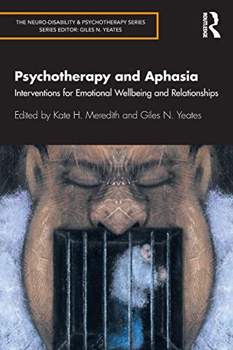 Imagen de archivo de Psychotherapy and Aphasia: Interventions for Emotional Wellbeing and Relationships: Neuro- Disability & Psychotherapy: Specialist Topics: Vol 2 a la venta por Revaluation Books