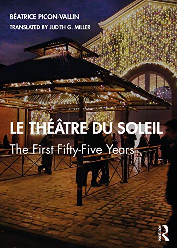 9780367141554: Le Thtre du Soleil: The First Fifty-Five Years