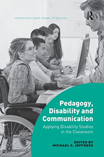 Imagen de archivo de Pedagogy, Disability and Communication: Applying Disability Studies in the Classroom a la venta por Blackwell's