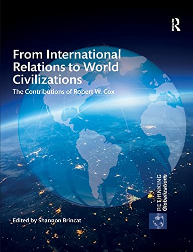 Stock image for From International Relations to World Civilizations (Rethinking Globalizations) for sale by Chiron Media