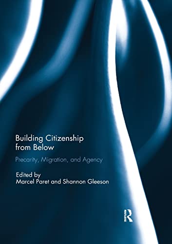 Imagen de archivo de Building Citizenship from Below : Precarity, Migration, and Agency a la venta por Blackwell's