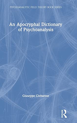 Beispielbild fr An Apocryphal Dictionary of Psychoanalysis zum Verkauf von Blackwell's