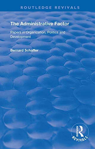 Stock image for The Administrative Factor: Papers in Organization, Politics and Development (Routledge Revivals) for sale by Chiron Media