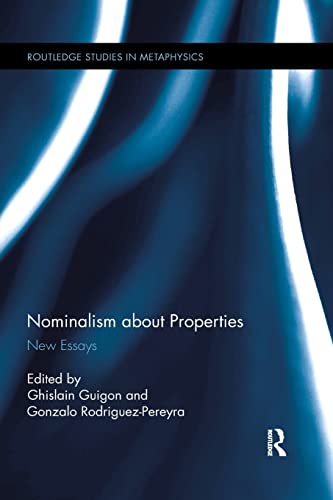 Beispielbild fr Nominalism about Properties: New Essays (Routledge Studies in Metaphysics) zum Verkauf von BooksRun