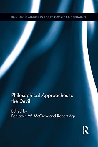 Stock image for Philosophical Approaches to the Devil (Routledge Studies in the Philosophy of Religion) for sale by HPB-Red